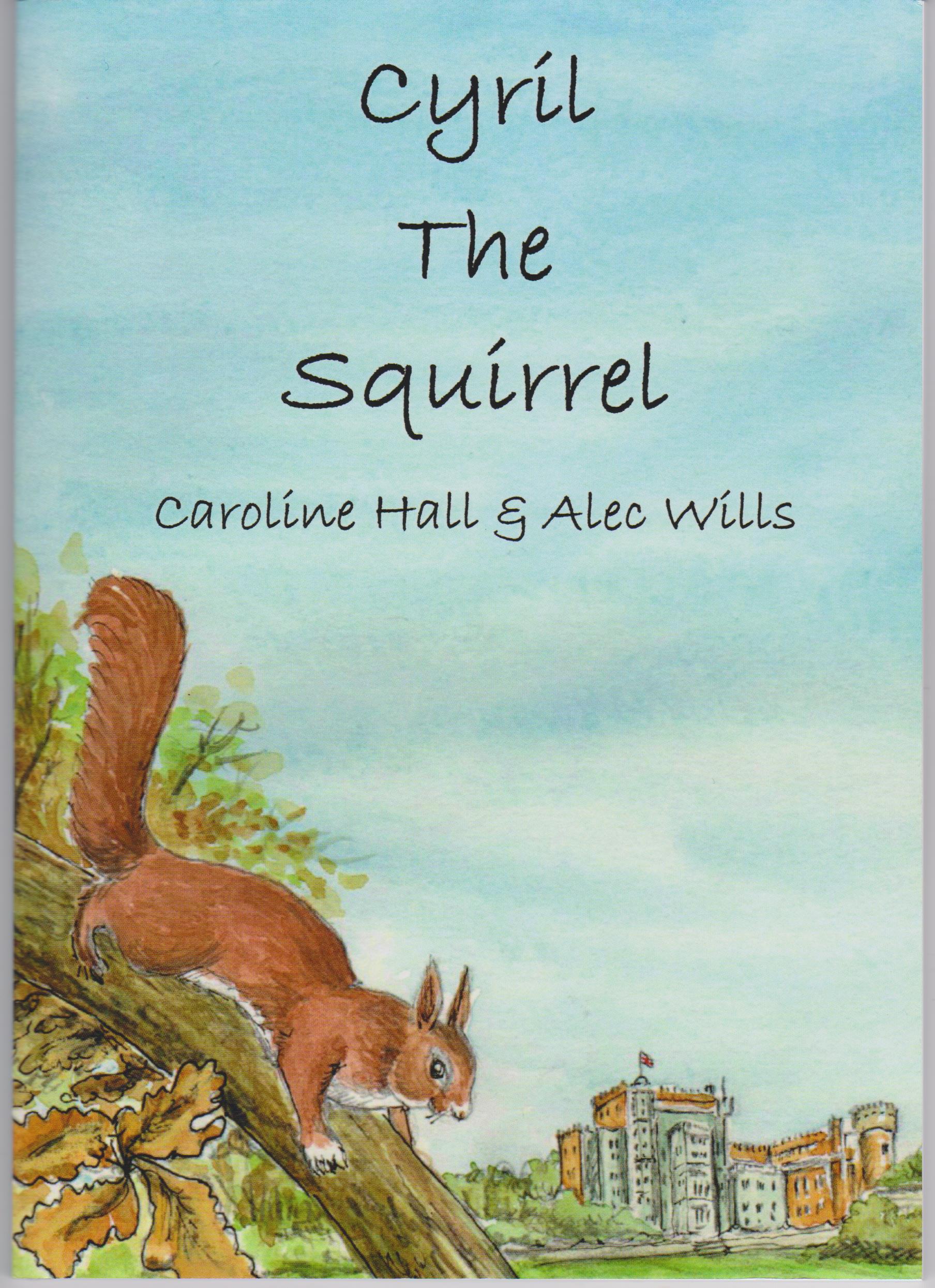 Cyril The Squirrel - Caroline Hall & Alec Wills Cyril The Squirrel - Caroline Hall & Alec Wills